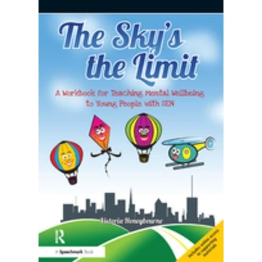 The Sky's the Limit: A Workbook for Teaching Mental Wellbeing to Young People with SEN