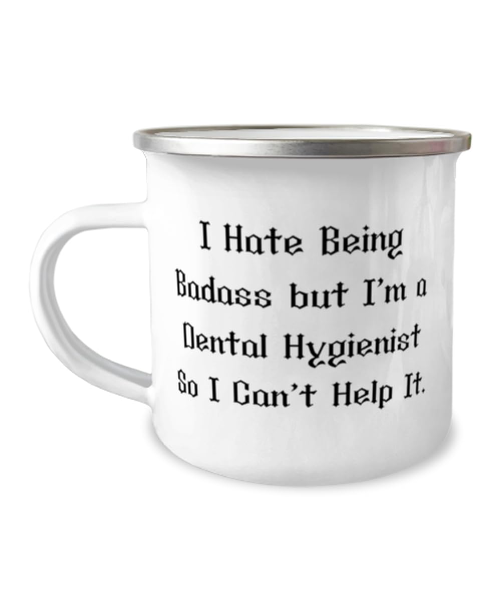 Inspire Dental hygienist Gifts, I Hate Being Badass but I'm a Dental, Birthday 12oz Camper Mug For Dental hygienist from Friends, Gifts for dental hygienists, Cool dental gifts, Unique dental gifts,