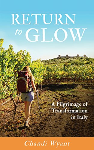 Télécharger Return To Glow: A Pilgrimage of Transformation in Italy (English Edition) Gratuit