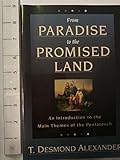 From Paradise to the Promised Land: An Introduction to the Main Themes of the Pentateuch