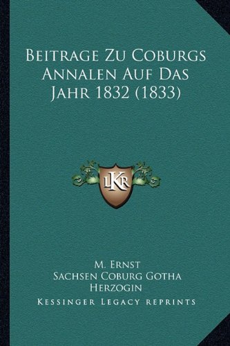 Beitrage Zu Coburgs Annalen Auf Das Jahr 1832 (183