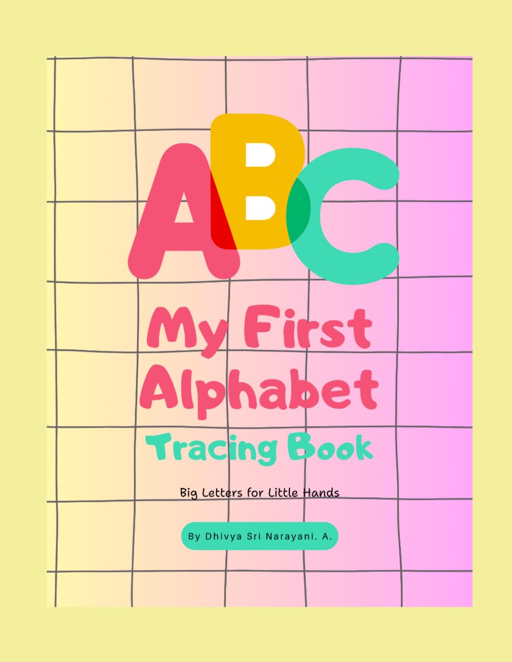 ABC My First Alphabet Tracing Book: Big Letters for Little Hands!
