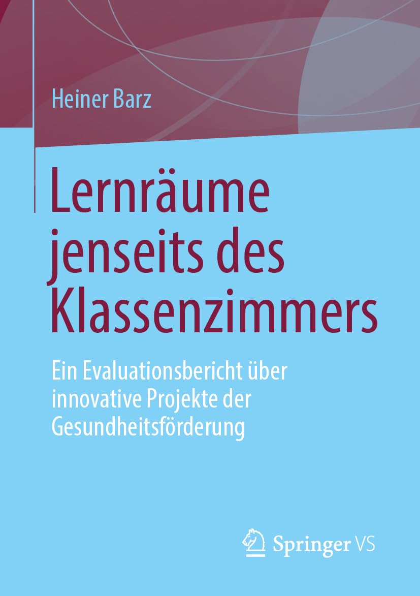 Lernräume jenseits des Klassenzimmers: Ein Evaluationsbericht über innovative Projekte der Gesundheitsförderung