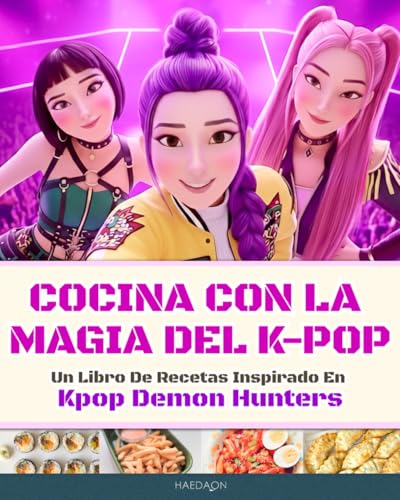 Cocina con la Magia del K-Pop: Un Libro de Recetas Inspirado en Kpop Demon Hunters Imagen de Cocina con la Magia del K-Pop: Un Libro de Recetas Inspirado en Kpop Demon Hunters