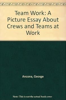 Hardcover Team Work: A Picture Essay About Crews and Teams at Work Book