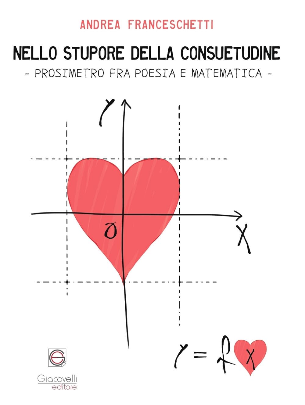 Nello Stupore Della Consuetudine. Prosimetro Fra Poesia E Matematica - 4