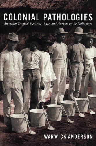 Colonial Pathologies: American Tropical Medicine, Race,...