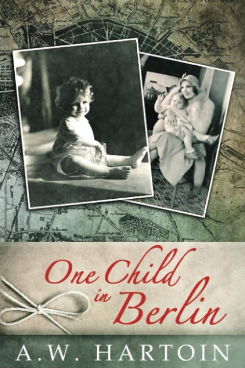 One Child in Berlin: A gripping WW2 novel (A Stella Bled Thriller)