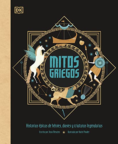 Mitos griegos: Historias épicas de héroes, dioses y criaturas legendarias