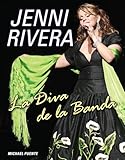 Jenni Rivera: La Diva de la Banda (Spanish Edition)