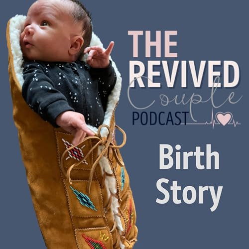 A Birth Story - With Michael & Laura LaRocque