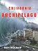 CALIFORNIA ARCHIPELAGO: When the Earth Gives, it Also Takes