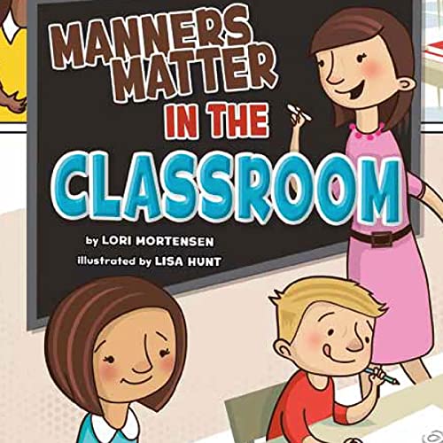 Manners Matter in the Classroom by Lori Mortensen, Lisa Hunt episode artwork