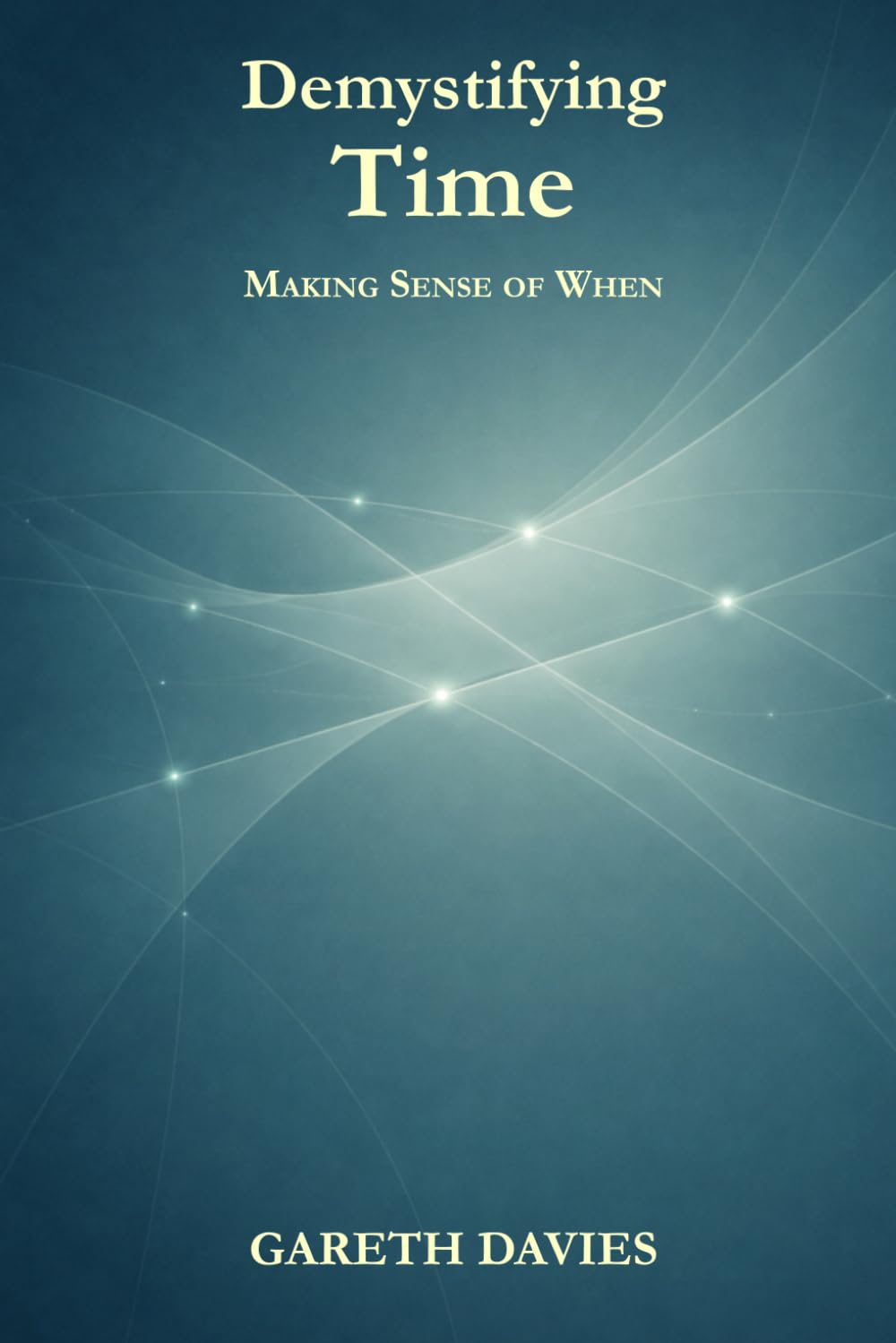 Demystifying Time: Making Sense of When (Demystifying Science)