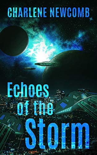 Echoes of the Storm: a Space Opera de [Charlene Newcomb]