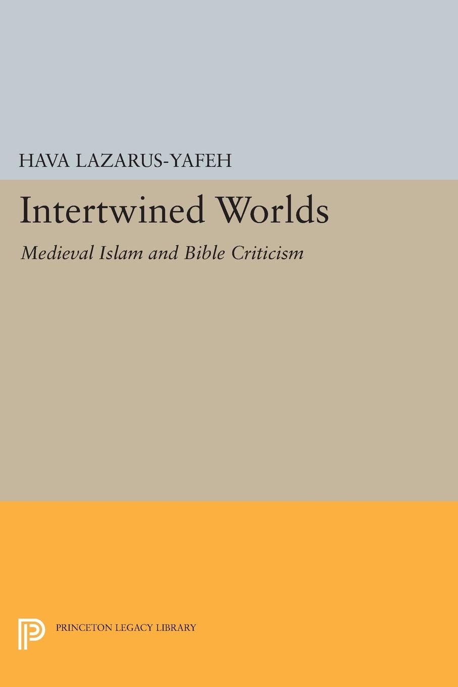 Intertwined Worlds: Medieval Islam and Bible Criticism (Princeton Legacy Library): 200