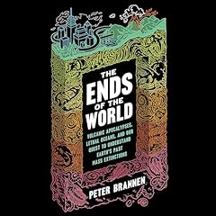 The Ends of the World Audiolibro Por Peter Brannen arte de portada