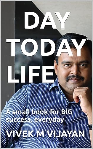 DAY TODAY LIFE: A small book for BIG success, everyday (English Edition)