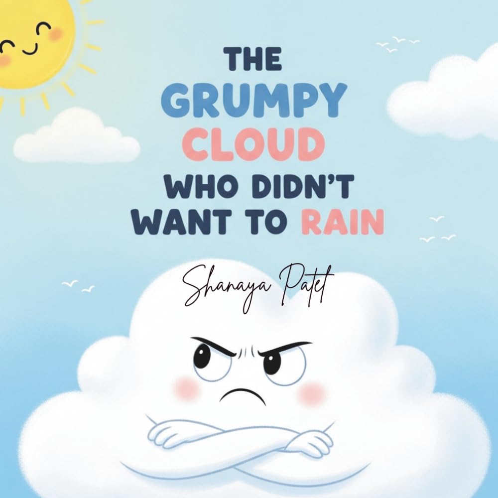 The Grumpy Cloud Who Didn’t Want to Rain: A Gentle Story About Feelings, Kindness, and Helping Others