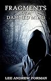 Fragments of a Damned Mind: A Collection of Dark Fiction