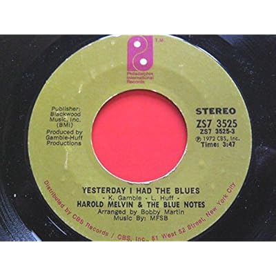 Harold Melvin & Bluenotes Yesterday I Had The Blues 7" Philadelphia ZS73525 EX 1972 US pressing