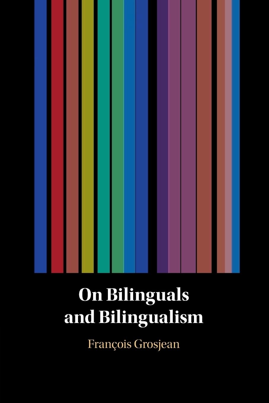On Bilinguals and Bilingualism