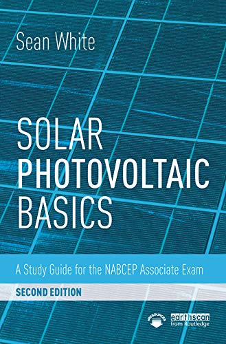 Amazon Com Solar Photovoltaic Basics A Study Guide For The Nabcep Associate Exam Ebook White Sean Kindle Store