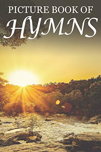 Picture Book of Hymns: For Seniors with Dementia [Large Print Bible Verse Picture Books] (Religious Activities for Seniors with Dementia)