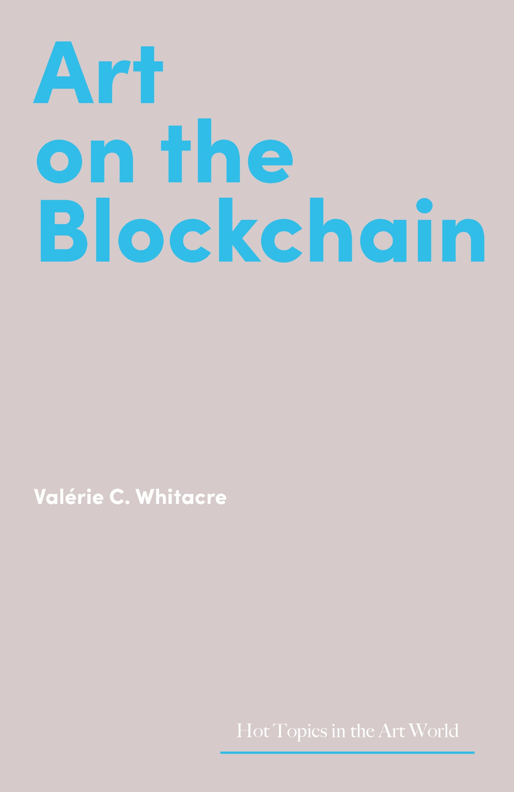 Art on the Blockchain (Hot Topics in the Art World)