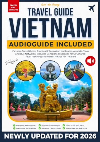 Vietnam Travel Guide: Practical Information on Routes, Airports, ...