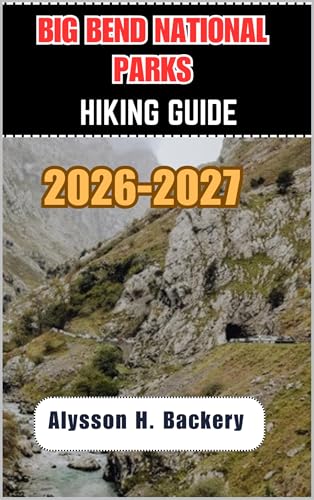 BIG BEND NATIONAL PARK HIKING GUIDE (TrailWise 2025 Hiking Edition Book 43)