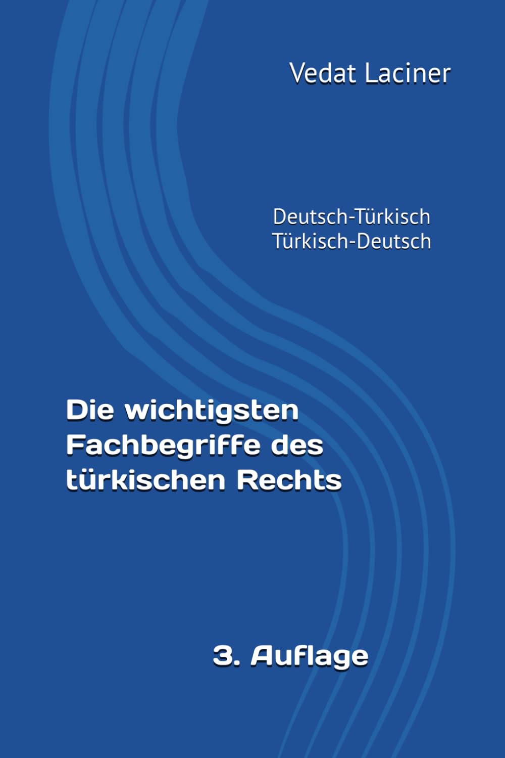 Die wichtigsten Fachbegriffe des türkischen Rechts: Deutsch-Türkisch / Türkisch-Deutsch