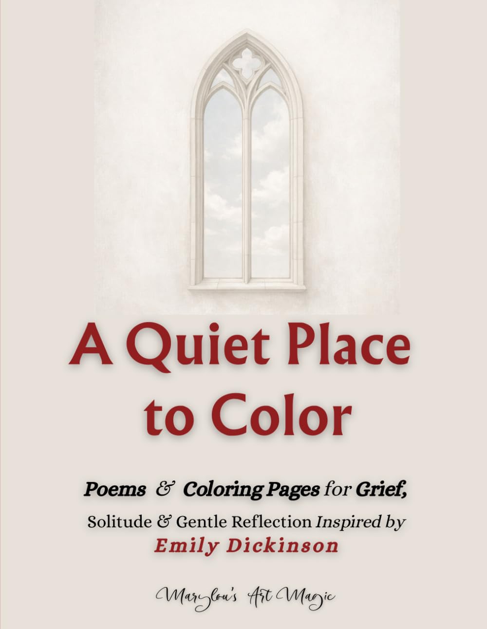 A Quiet Place to Color: Poems & Coloring Pages for Grief, Solitude & Gentle Reflection Inspired by Emily Dickinson