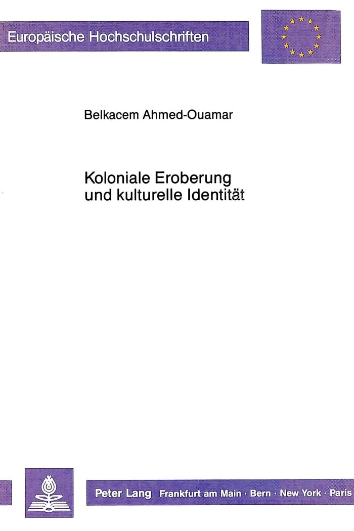 Koloniale Eroberung Und Kulturelle Identitaet: Zur Geschichte Der Franzoesischsprachigen Literatur Algeriens: 142