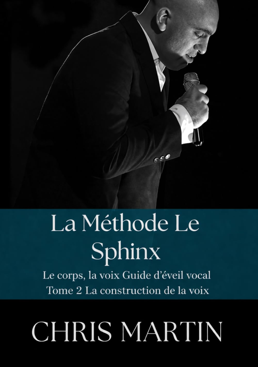La méthode le Sphinx: Tome 2 la construction de la voix