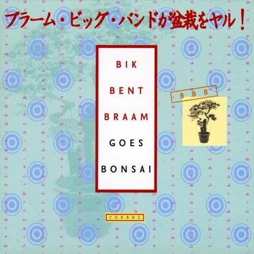 Bik Bent Braam Goes Bonsai [Audio CD] Michiel Braam; Bik Bent Braam; Joop Van Erven; Joost Buis; Angelo Verploegen; Bart van der Putten; Jan Willem Van Der Ham; Frans Vermeerssen and Hans Sparla