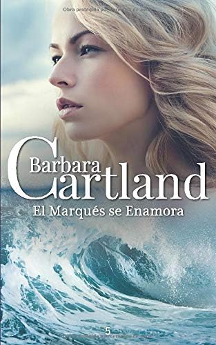 05. El Marqués se Enamora (La Colección Eterna de Barbara Cartland nº 5) (Spanish Edition)
