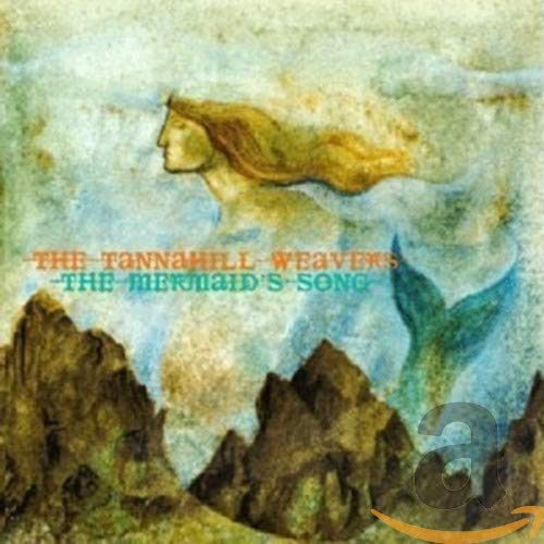 Mermaid Song / The Tannahill Weavers GLCD 1121