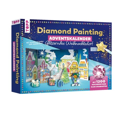 Diamond Painting Adventskalender Glitzerndes Weihnachtsdorf. Mit Material und Werkzeug für 24 Aufsteller: Aufstellwand, Werkzeug und 1200 Diamanten aus Glas in verschiedenen Farben für 24 Aufsteller