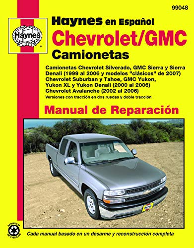 Chevy y GMC Camionetas: Chevy Silverado, GMC Sierra y Sierra Denali (99-06) y mo Chevy y GMC Camionetas: Chevy Silverado, GMC Sierra y Sierra Denali (99-06) y mo