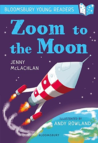 Bloomsbury Zoom to the Moon: A Young Reader: Lime Book Band