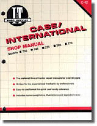 C-42 Case International 235 245 255 265 2656 275 Farm Tractor Workshop Manual