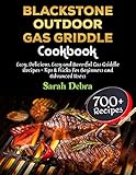 Blackstone Outdoor Gas Griddle Cookbook: +700 Easy, Delicious, Easy and flavorful Gas Griddle...
