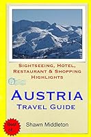 Austria Travel Guide: Sightseeing, Hotel, Restaurant & Shopping Highlights 1508687242 Book Cover