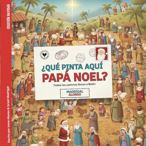 ¿Qué pinta aquí Papá Noel?: Todos los caminos llevan a Belén (Colección Navidad)