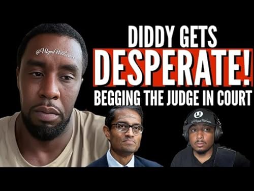 Page de couverture de Diddy DESPERATELY BEGS JUDGE For A 2nd Chance