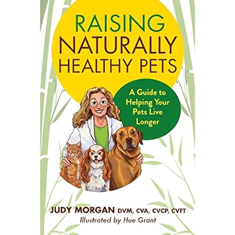 Raising Naturally Healthy Pets: A Guide to Helping Your Pets Live Longer Cover