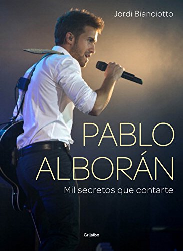 Télécharger Pablo Alborán: Mil secretos que contarte (Spanish Edition) Gratuit