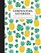 Composition Notebook College Ruled: Tropical Style With Pineapple - Homeschool Notebook and Journal