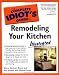 The Complete Idiot's Guide to Remodeling your Kitchen Illustrated